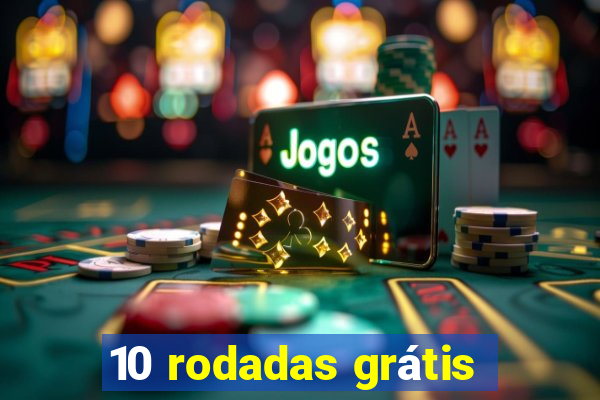 10 rodadas grátis