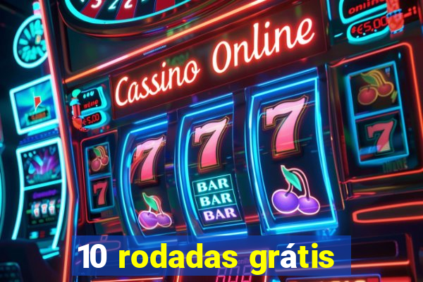 10 rodadas grátis