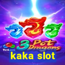 kaka slot