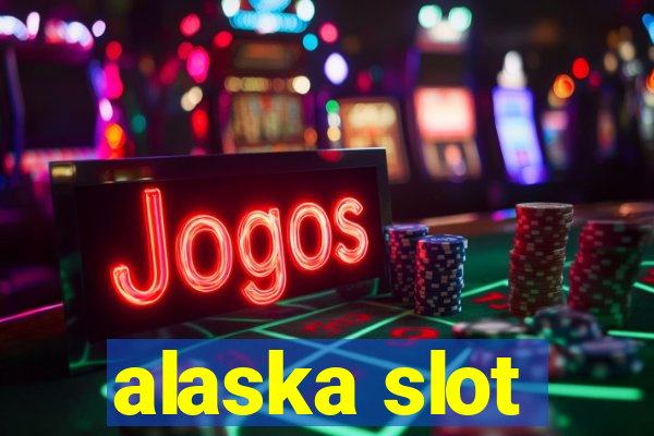 alaska slot