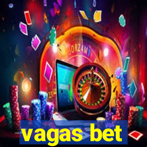 vagas bet