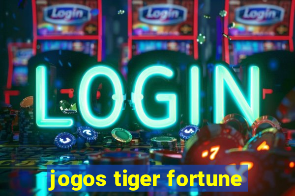 jogos tiger fortune