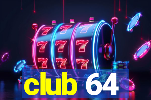 club 64