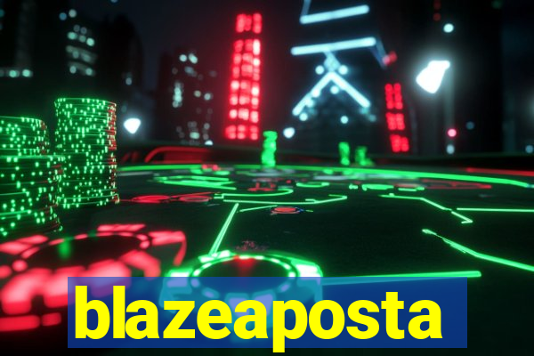 blazeaposta