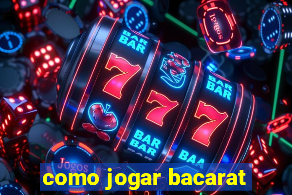 como jogar bacarat