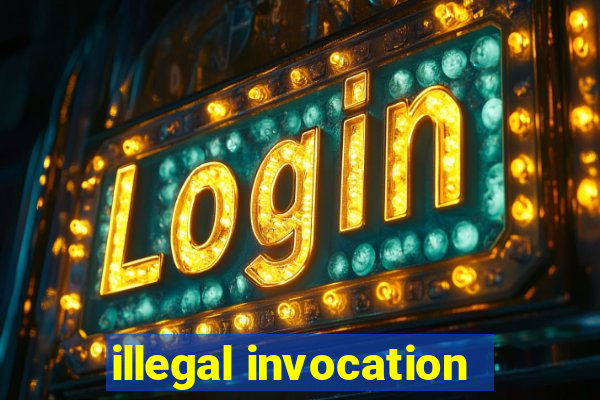 illegal invocation