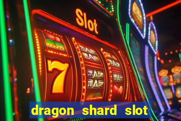 dragon shard slot free play