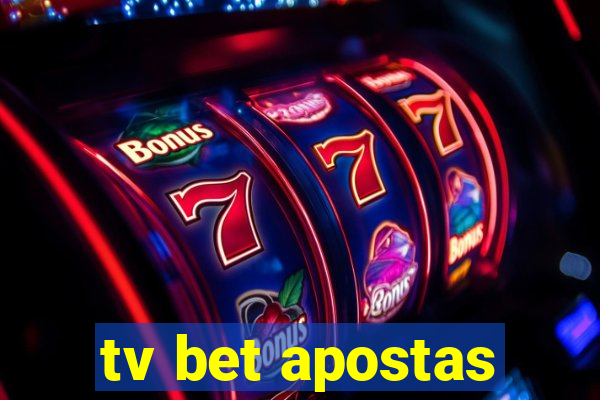 tv bet apostas