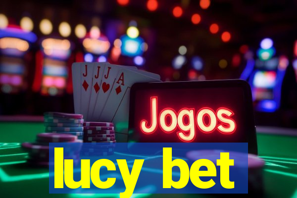 lucy bet