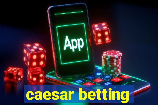 caesar betting