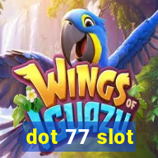 dot 77 slot