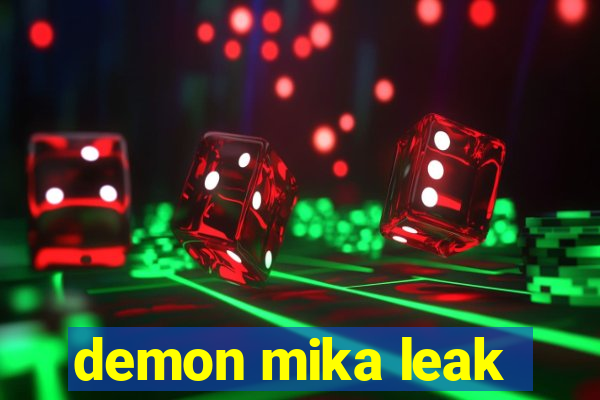 demon mika leak