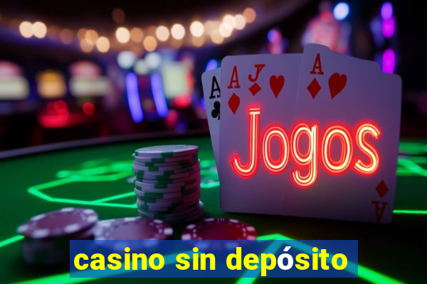 casino sin depósito