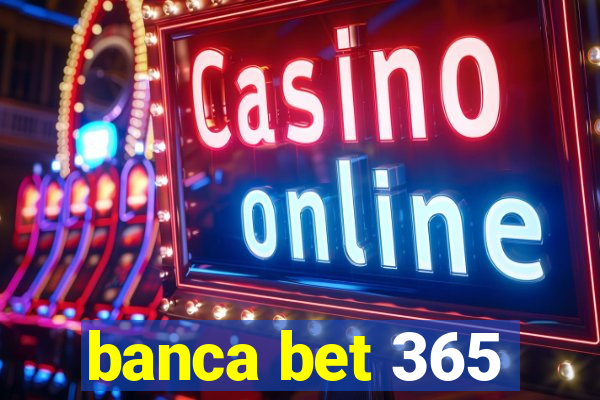 banca bet 365