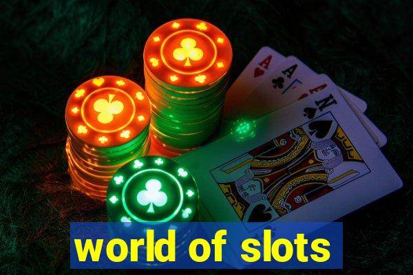 world of slots