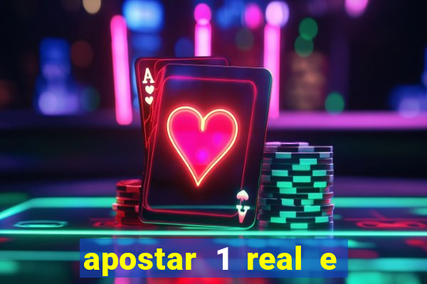 apostar 1 real e ganhar dinheiro