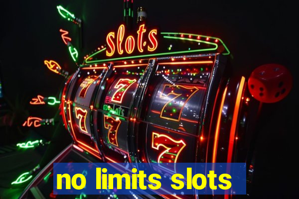 no limits slots