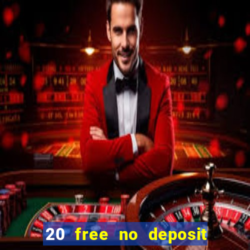 20 free no deposit casino 2019