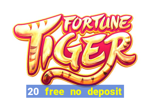 20 free no deposit casino 2019