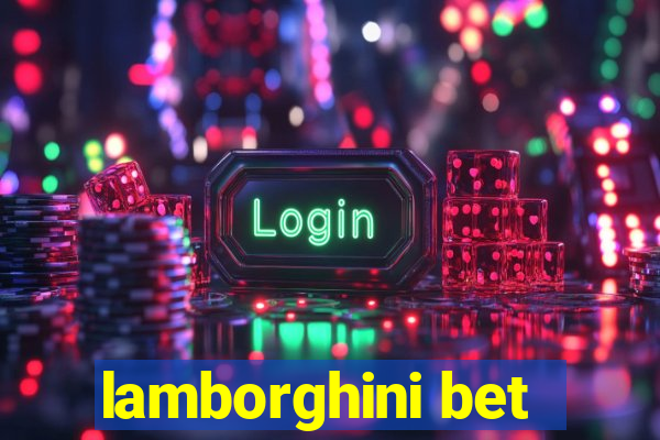 lamborghini bet