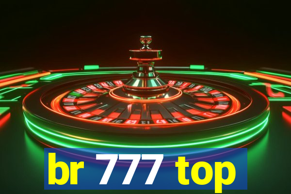 br 777 top