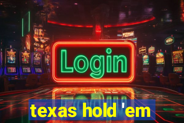 texas hold 'em