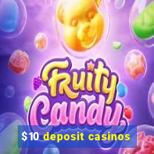 $10 deposit casinos