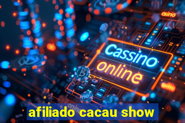 afiliado cacau show