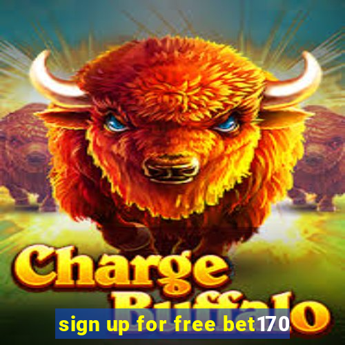 sign up for free bet170