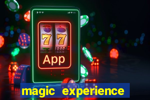 magic experience ganhar dinheiro