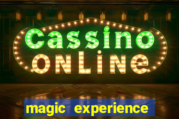 magic experience ganhar dinheiro