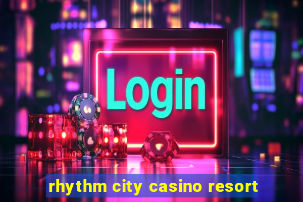 rhythm city casino resort