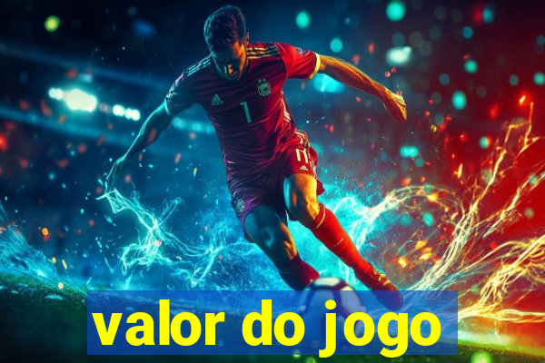 valor do jogo