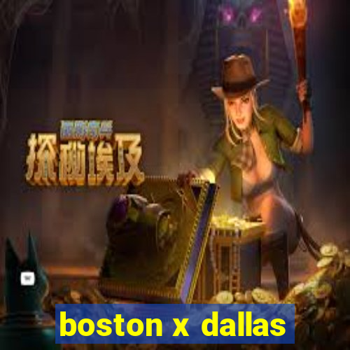 boston x dallas