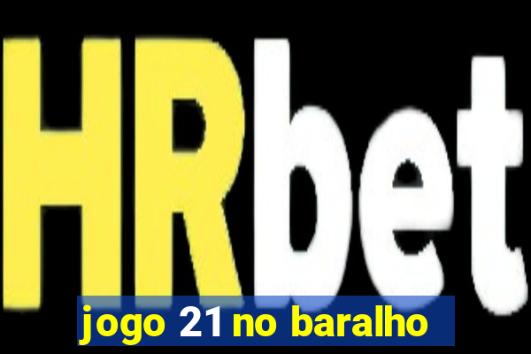 jogo 21 no baralho