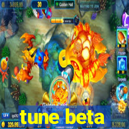 tune beta