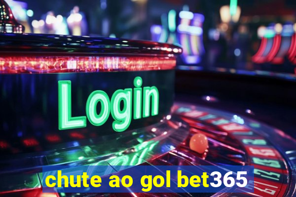 chute ao gol bet365