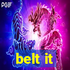 belt it