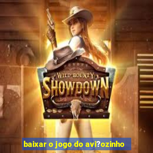 baixar o jogo do avi?ozinho