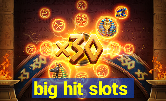 big hit slots