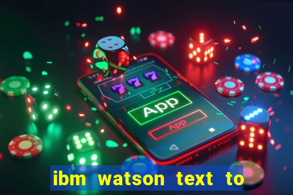 ibm watson text to speech demo