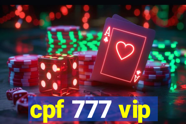 cpf 777 vip