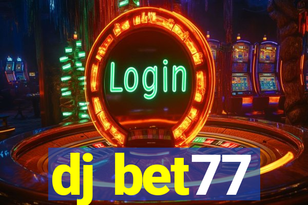 dj bet77