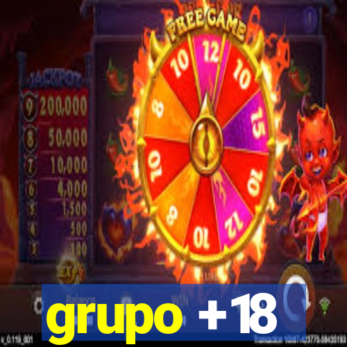 grupo +18