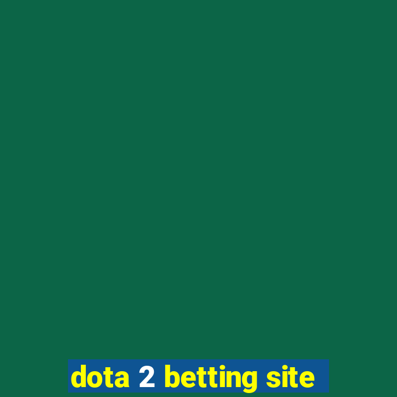 dota 2 betting site