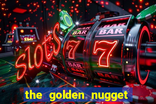 the golden nugget hotel and casino