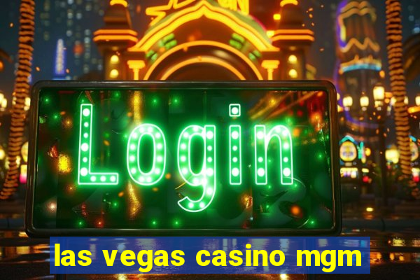 las vegas casino mgm