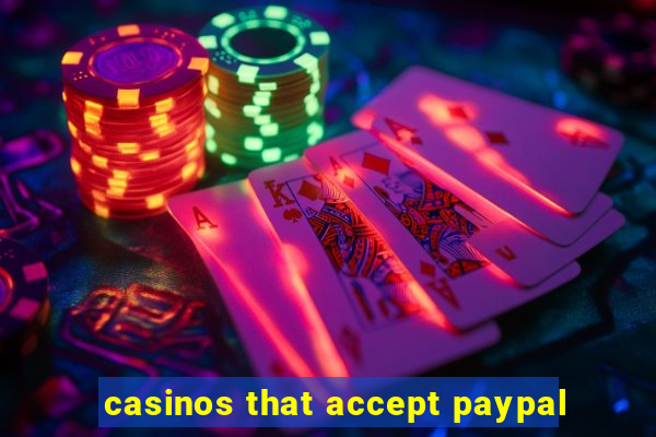 casinos that accept paypal