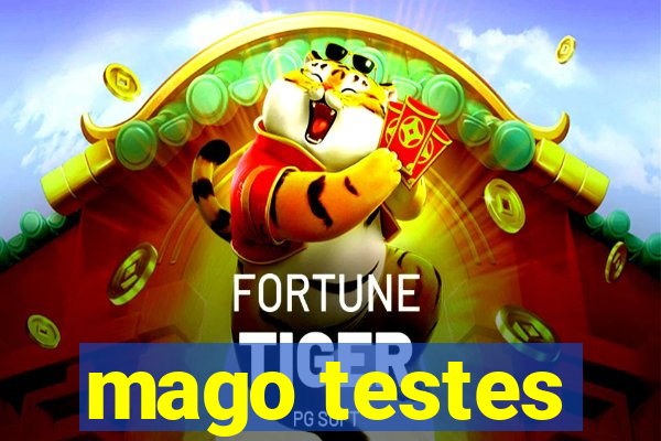 mago testes