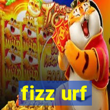 fizz urf